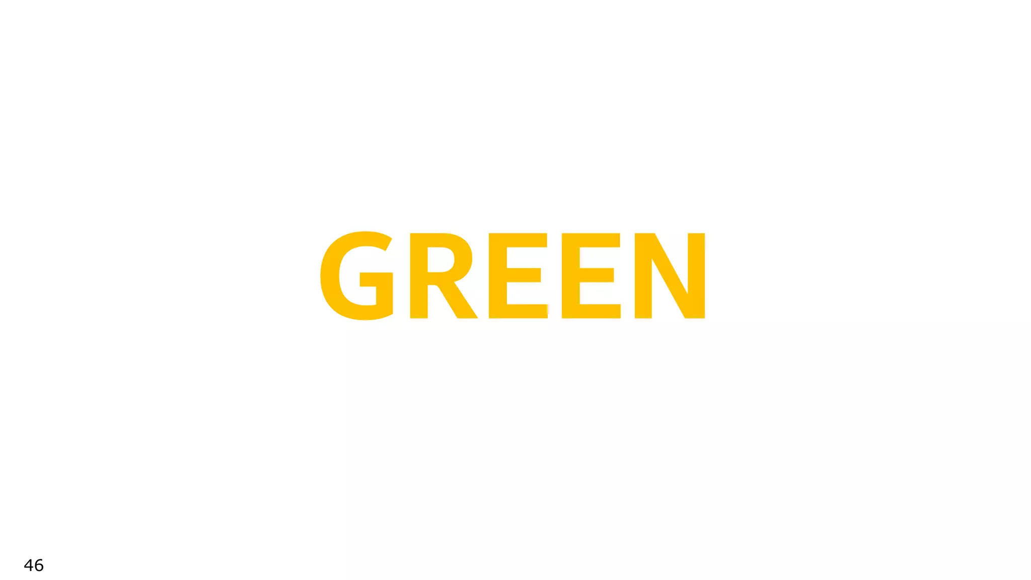 46
GREEN
 