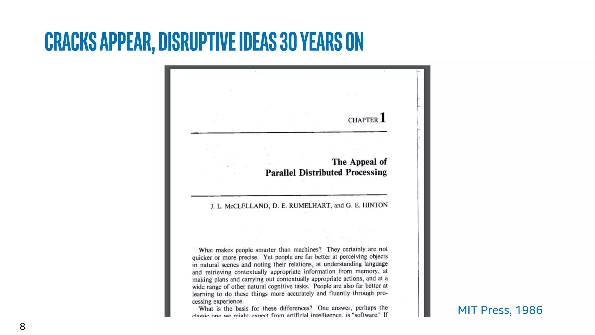 8
CRACKSAPPEAR,DISRUPTIVEIDEAS30yearson
MIT Press, 1986
 