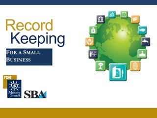Record
Keeping
FOR A SMALL
BUSINESS
 