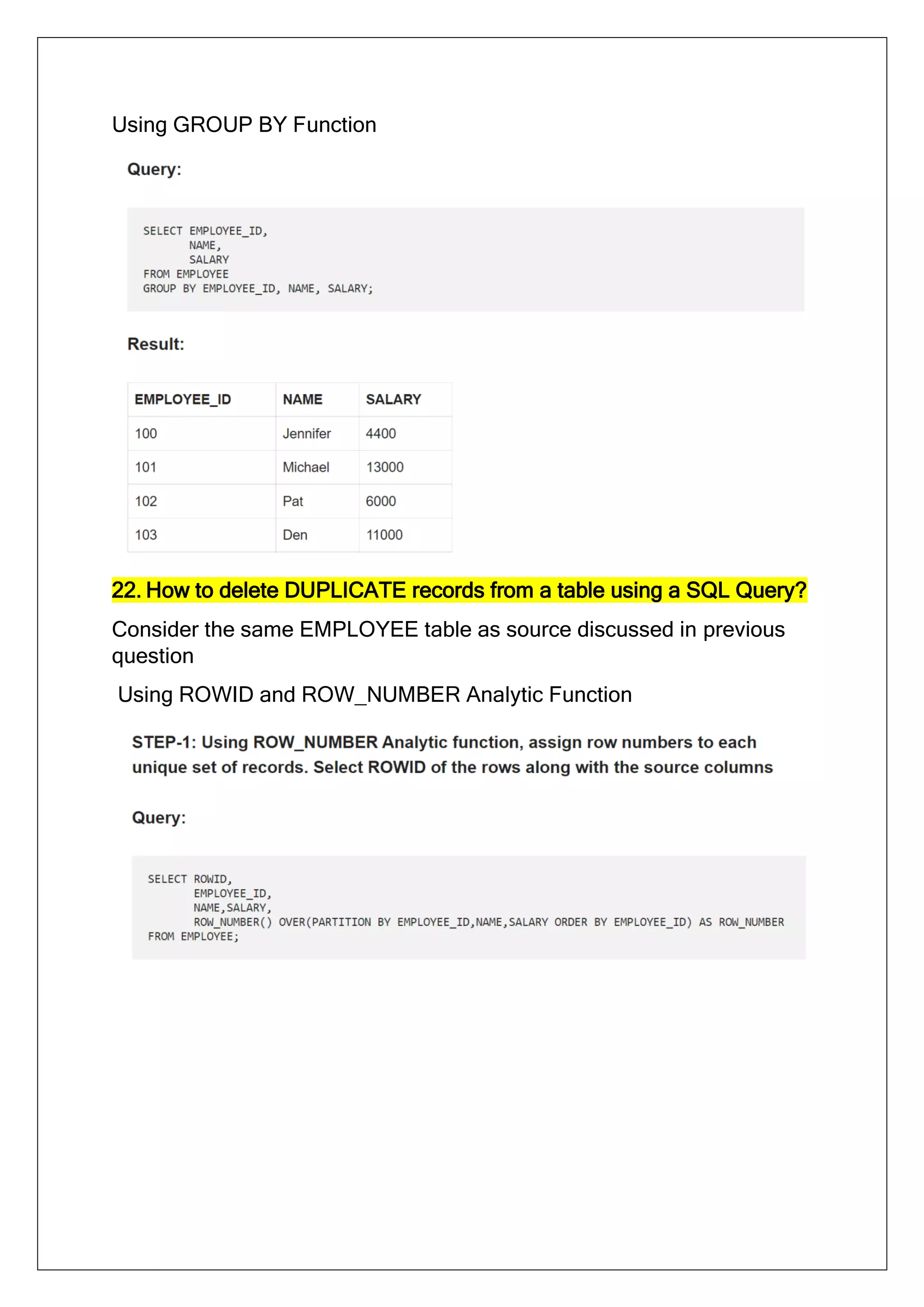 Using GROUP BY Function
22. How to delete DUPLICATE records from a table using a SQL Query?
Consider the same EMPLOYEE table as source discussed in previous
question
Using ROWID and ROW_NUMBER Analytic Function
 