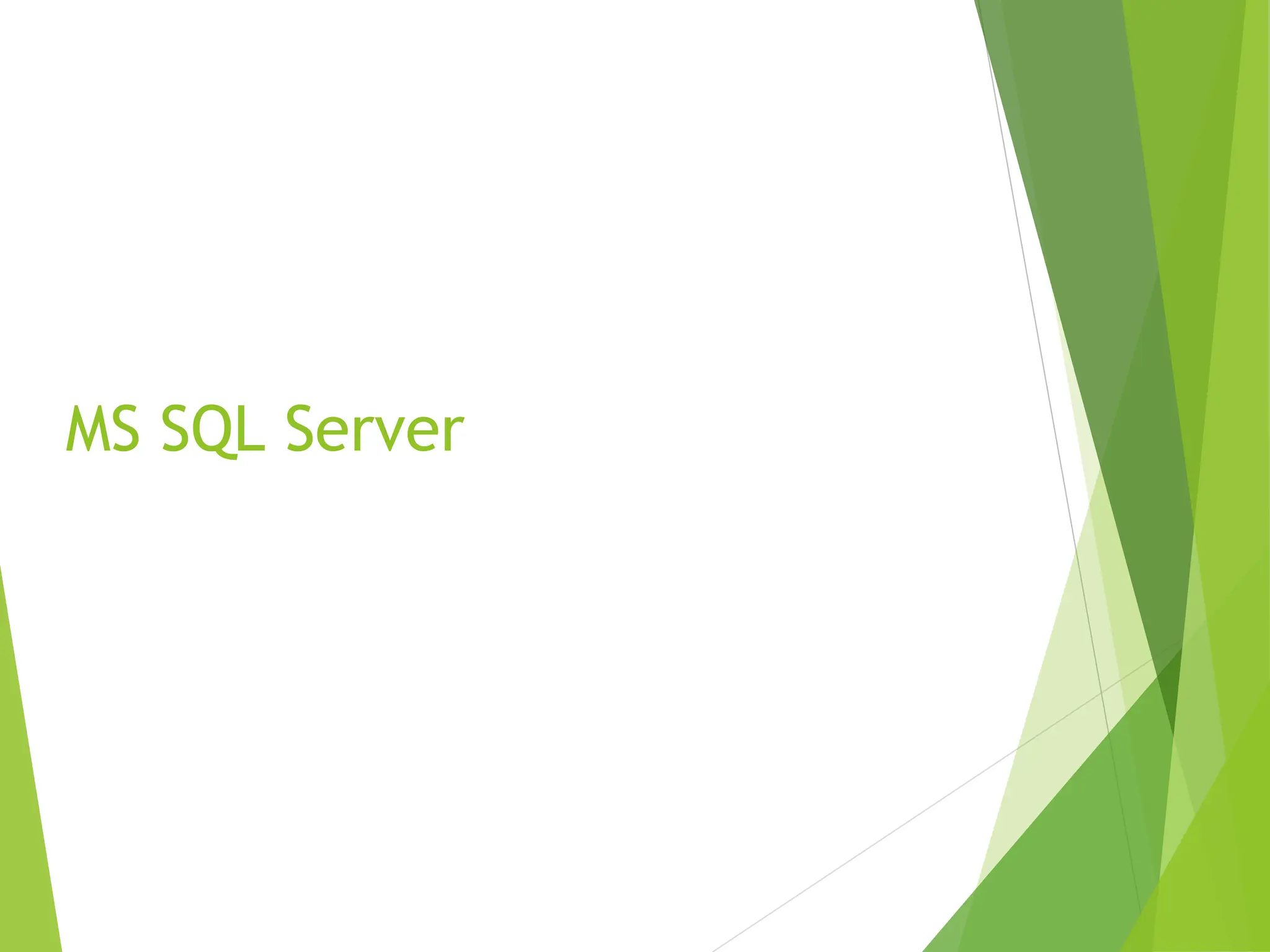 MS SQL Server
 
