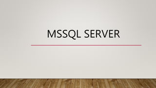 MSSQL SERVER
 