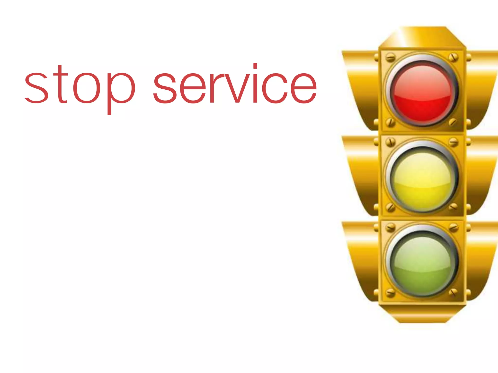 stop service
 