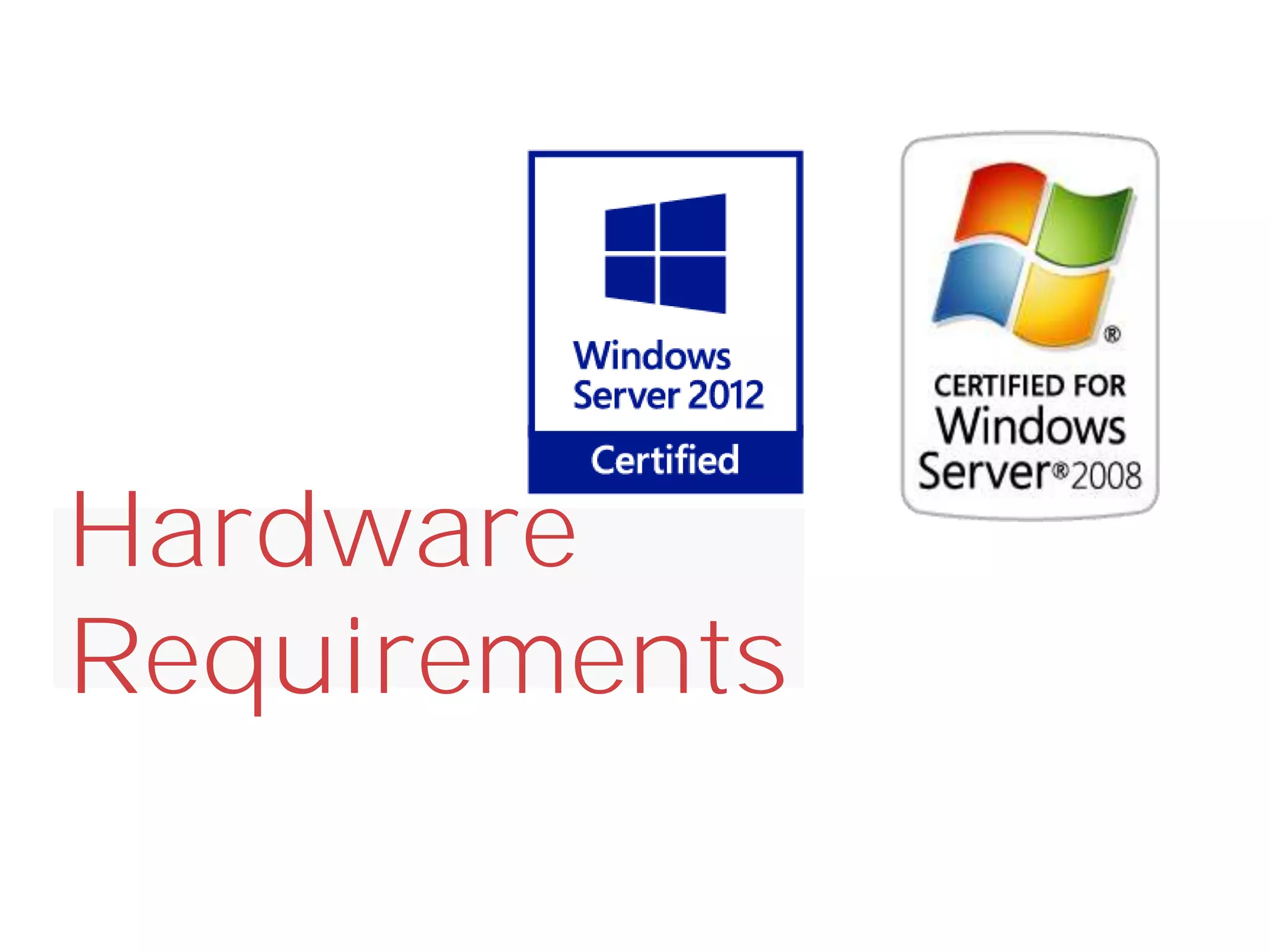 Hardware
Requirements
 