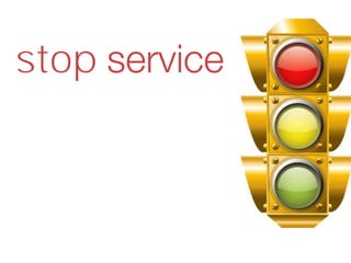 stop service
 
