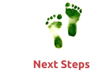 Next Steps
 