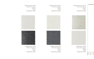 Hexagus Branco Furta-Cor
29,5 x 29 x 0,6 cm
406111
Vidro
Acabamento Polido
Hexagus Branco Cristal
29,5 x 29 x 0,6 cm
406113
Vidro
Acabamento Polido
Hexagus Branco Natural
29,5 x 29 x 0,6 cm
406115
Vidro
Acabamento Natural
Hexagus Preto Cristal
29,5 x 29 x 0,6 cm
406112
Vidro
Acabamento Polido
Hexagus Preto Natural
29,5 x 29 x 0,6 cm
406114
Vidro
Acabamento Natural
Tetris Branco Cristal
32,2 x 32,2 x 0,6 cm
406089
Vidro
Acabamento Polido
103
//essential
 