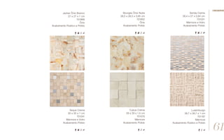 Xeque Crema
30 x 30 x 1 cm
701041
Mármore e Vidro
Acabamento Polido
Jackar Ônix Branco
27 x 27 x 1 cm
701968
Ônix
Acabamento Rústico e Polido
Bourges Ônix Nube
28,5 x 28,5 x 0,95 cm
701852
Ônix
Acabamento Polido
Senda Crema
26,4 x 27 x 0,84 cm
701031
Mármore e Vidro
Acabamento Polido
Cubus Crema
29 x 29 x 1,5 cm
701570
Mármore
Acabamento Polido
Luxemburgo
28,7 x 28,7 x 1 cm
701197
Mármore
Acabamento Rústico e Polido
61
//reserve
 