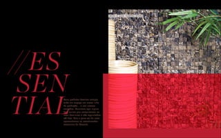 //es
sen
tialSeus produtos favoritos sempre
terão um espaço em nossa linha
de produção… e nos nossos
corações. Reunimos aqui alguns
best-sellers que conquistaram os
lares brasileiros e são requisitados
até hoje. Vale a pena ver de novo:
apresentamos os revestimentos
essenciais da Mosarte.
//muro di sassi //sabrina sedrez
76
 