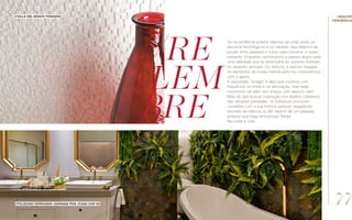 Se na tendência anterior falamos da união entre os
recursos tecnológicos e os naturais, aqui falamos da
junção entre passado e futuro para construir o nosso
presente. Enquanto caminhamos a passos largos para
uma realidade que se assemelha ao universo ilustrado
no desenho animado Os Jetsons, é preciso resgatar
os elementos da nossa história para nos conectarmos
com o agora.
A expressão “vintage” é algo que ouvimos com
frequência na moda e na decoração, mas esse
movimento vai além dos artigos com aspecto retrô.
Mais do que buscar inspiração nos objetos cotidianos
das décadas passadas, os indivíduos procuram
conexões com a sua história pessoal, resgatando
recortes da infância ou até mesmo de um passado
próximo que traga lembranças felizes.
Recordar é viver.
//Re
lem
bre
//villa del bosco thassos
//polígono ferrugem //Adriana piva //Casa Cor sc
//macro
tendência
77
 