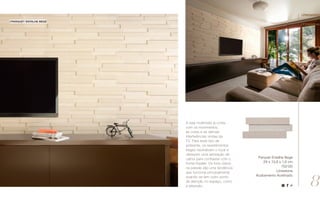 //première
Parquet Entalhe Bege
29 x 13,8 x 1,8 cm
702125
Limestone
Acabamento Acetinado
A sala multimídia já conta
com os movimentos,
as cores e as demais
interferências vindas da
TV. Para esse tipo de
ambiente, os revestimentos
beges neutralizam o local e
oferecem uma sensação de
calma para contrastar com o
home theater. Os tons claros
na parede são uma tendência
que funciona principalmente
quando se tem outro ponto
de atenção no espaço, como
a televisão.
//parquet entalhe bege
//Essential
8
 