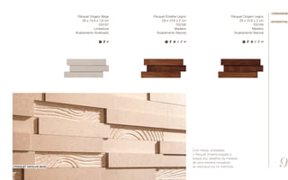 //première
//Essential
Parquet Origem Legno
29 x 13,8 x 2 cm
702158
Madeira
Acabamento Natural
Parquet Origem Bege
29 x 13,8 x 1,8 cm
702157
Limestone
Acabamento Acetinado
Parquet Entalhe Legno
29 x 13,8 x 2 cm
702126
Madeira
Acabamento Natural
Com fresas onduladas,
o Parquet Entalhe resgata a
beleza dos detalhes da madeira
de uma maneira inovadora,
ao reproduzi-los no mármore.//parquet entalhe bege 9
 