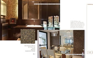 Villa Del Bosco Marrom
26 x 28 x 1 cm
701220
Mármore
Acabamento Anticato
O Villa Del Bosco traz
elegância com suas texturas
diferenciadas. Esse favorito da
Mosarte pode ser aplicado em
ambientes mais intimistas ou
em espaços de convivência.
//villa del bosco marrom //myrna porcaro //casa cor sp
//villa del bosco marrom //erica salguero
90
//essential
 