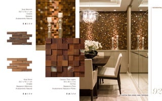 Canyon Ônix Legno
28 x 28 x 2 cm
701753
Madeira e Ônix
Acabamento Natural e Polido
Aras Noce
28,7 x 19 x 1 cm
701969
Madeira e Mármore
Acabamento Natural
Aras Marrom
28,7 x 19 x 1 cm
701970
Madeira
Acabamento Natural
//canyon ônix legno //ana trevisan
92
//essential
 