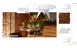 D’Barre
28 x 28 x 1 cm
701263
Madeira
Acabamento Rústico
Os tradicionais revestimentos de
madeira ganham frescor quando
a composição do ambiente inclui
objetos minimalistas como a mesa
redonda de vidro.
Mesa Arc,
Albus
35 x 18 x 1-3 cm
406140
Quartzito
Acabamento Rústico
//d’barre //myrna porcaro //casa cor sp
95
//essential
 