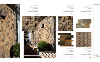 Valeggio Ferro
30 x 30 x 3 cm
701305
Pedra-Ferro
Acabamento Natural
Crassus
40 x 25 x 1-3 cm
406138
Quartzito
Acabamento Rústico
San Pietro
30 x 30 x 3 cm
701303
Pedra-Ferro
Acabamento Natural
Everest Ferro
29 x 29 x 3 cm
701758
Pedra-Ferro
Acabamento Natural
Diedro Cobre
29 x 29 x 1 cm
701742
Quartzito
Acabamento Natural
//san pietro //salomão arquitetura e design //Mostra fátima lima
96
//essential
 