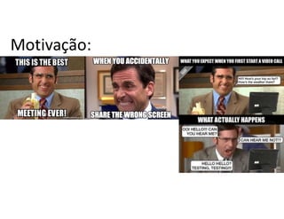 Motivação:
 