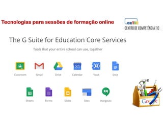 Tecnologias para sessões de formação online
 