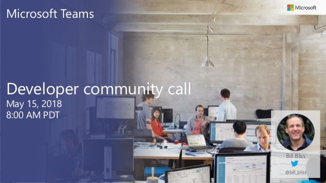 microsoft teams developer community call may 2018 microsoft laboratory
