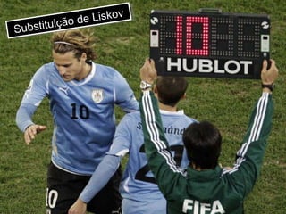 Substituição de Liskov 