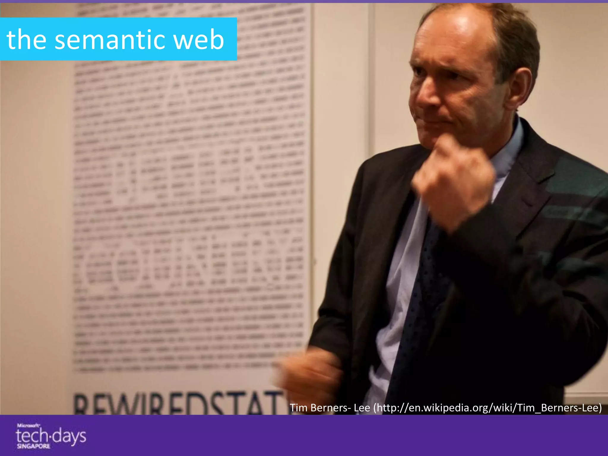 SYNTAX & SEMANTICS
the semantic web
NEW SEMANTIC ELEMENTS




                  Tim Berners- Lee (http://en.wikipedia.org/wiki/Tim_Berners-Lee)
 