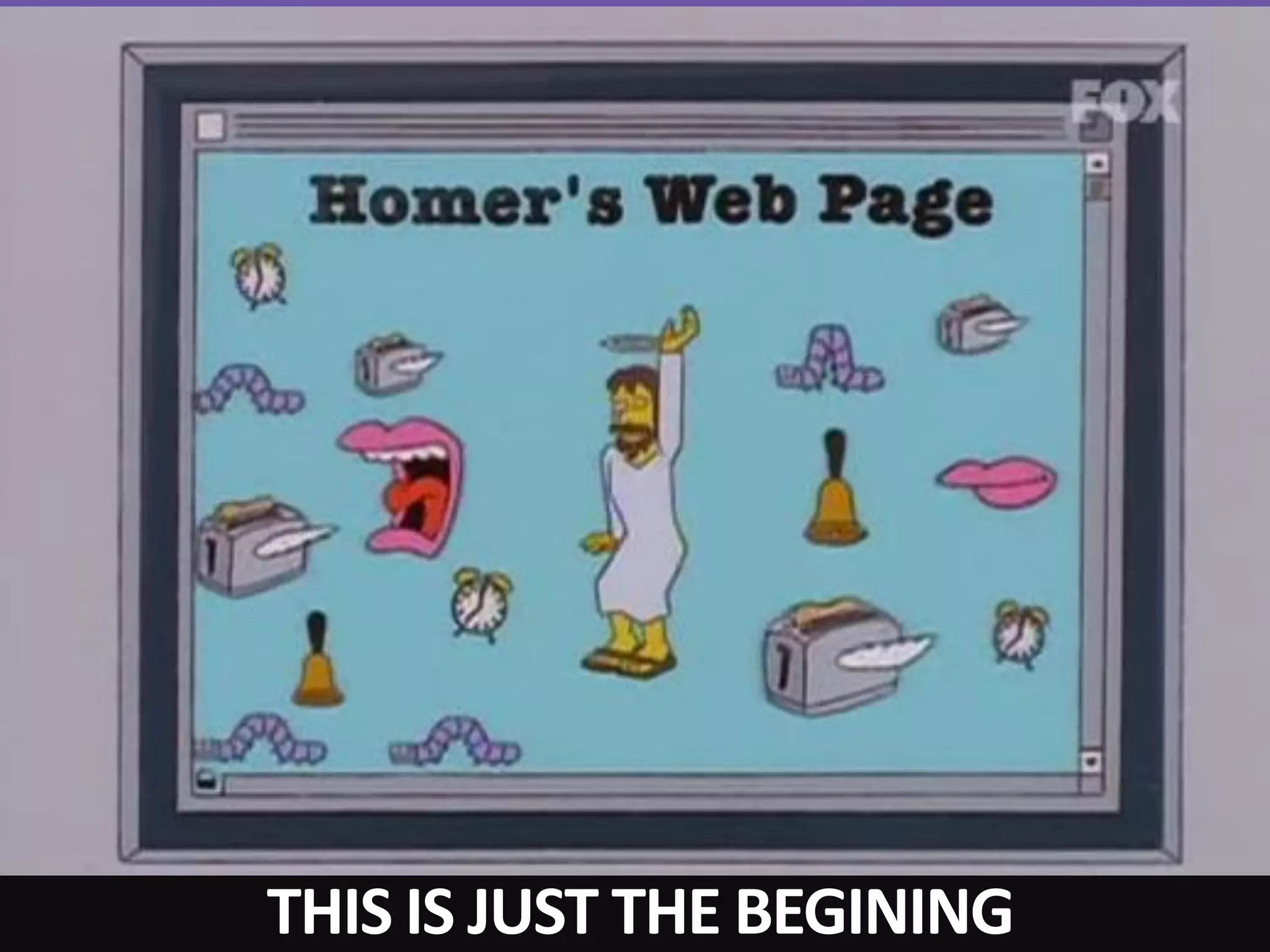 THIS IS JUST THE BEGINING
 