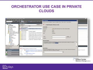 ORCHESTRATOR USE CASE IN PRIVATE
           CLOUDS
 