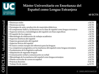  La Enseñanza de la Lengua Española: Fonética, Gramática y Léxico 			5 ECTS