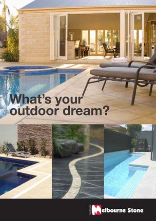 What’s your
outdoor dream?
 