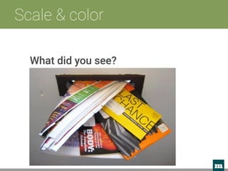 m 
Scale & color
What did you see?
 