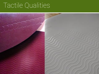 m 
Tactile Qualities
 