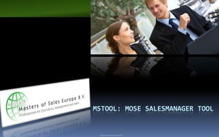 MSTOOL: MOSE SALESMANAGER TOOL


 ©Copy rights and property by M.O.S.E.
 