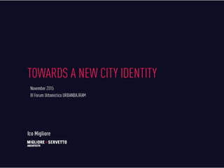 Towards a new city identity