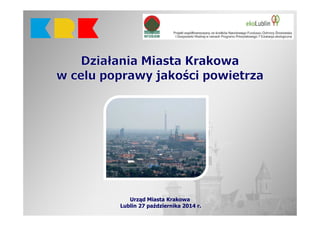 Urząd Miasta Krakowa
Lublin 27 października 2014 r.
 