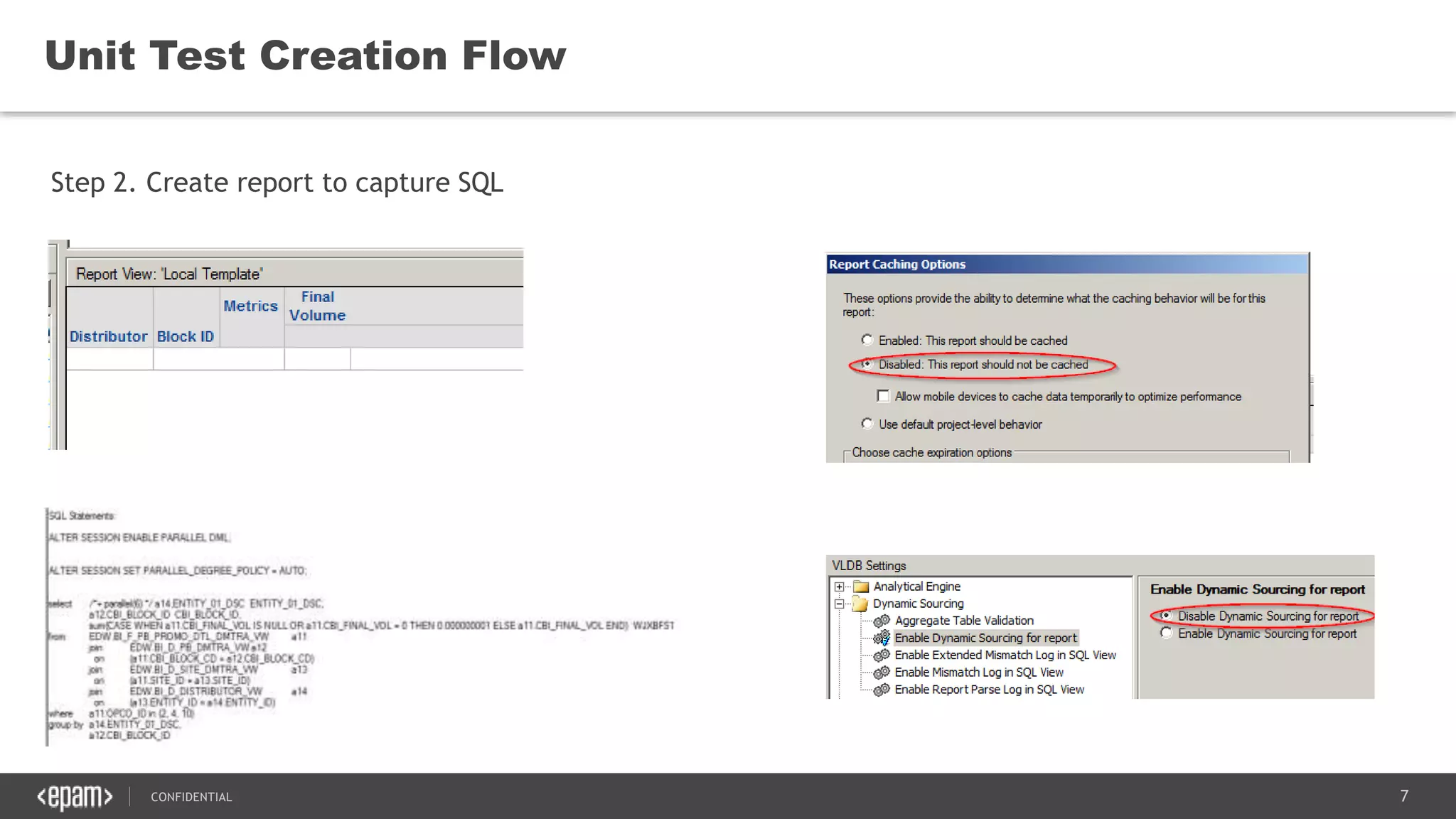 7CONFIDENTIAL
Unit Test Creation Flow
Step 2. Create report to capture SQL
 