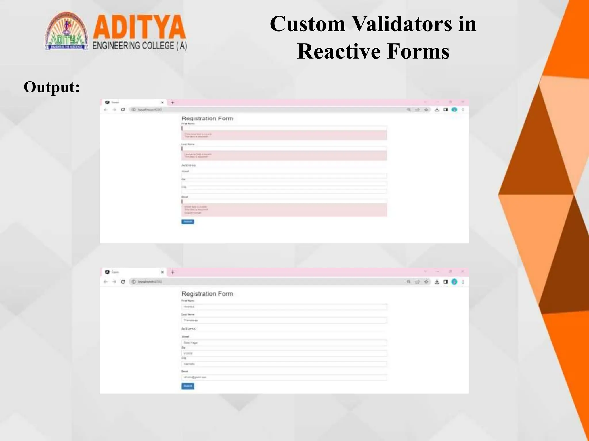 Custom Validators in
Reactive Forms
Output:
 