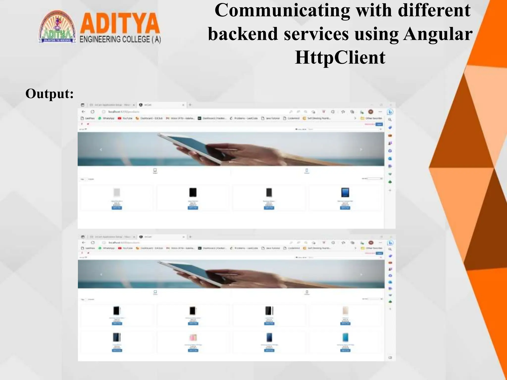 Communicating with different
backend services using Angular
HttpClient
Output:
 
