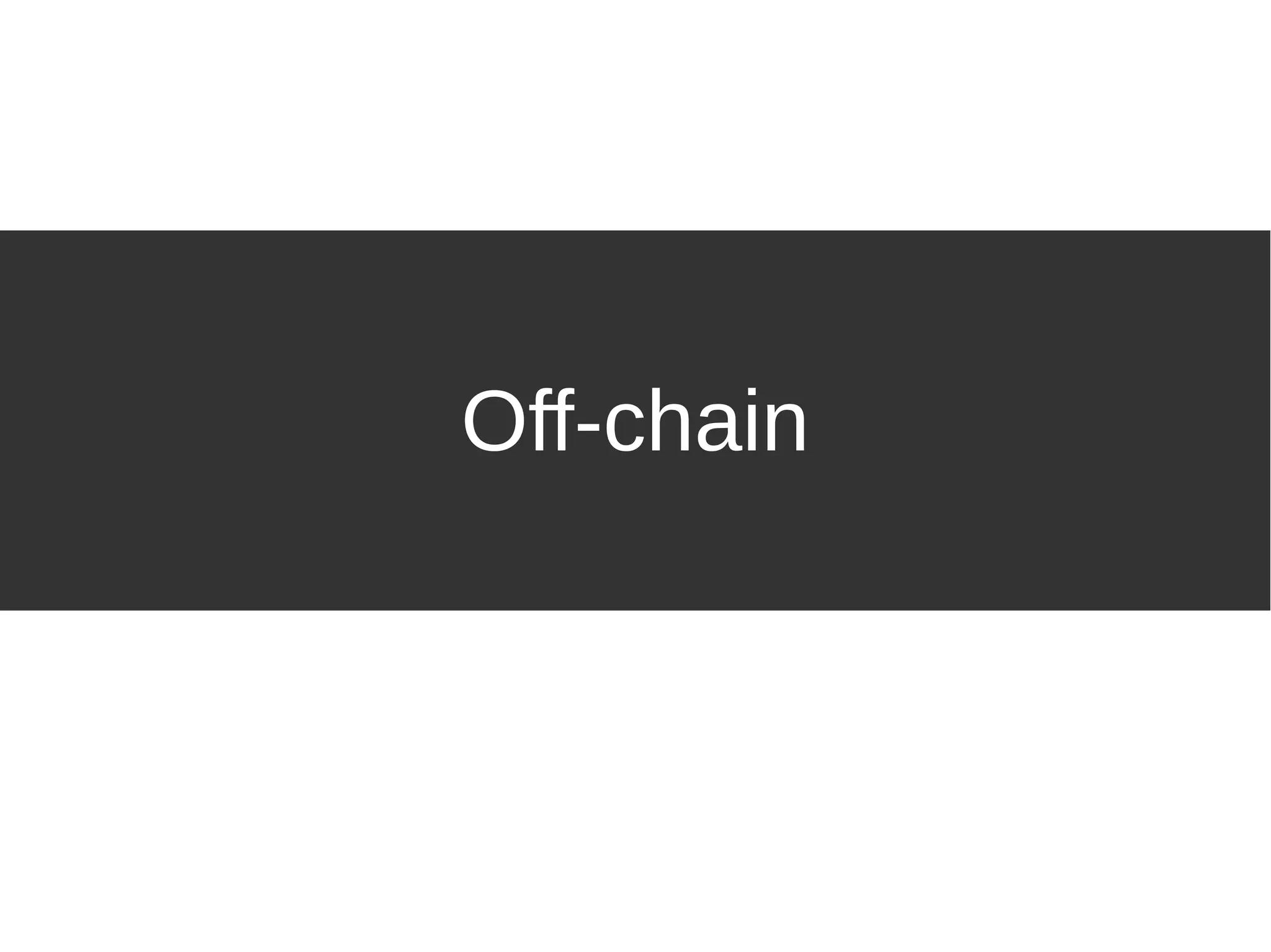 Off-chain
 