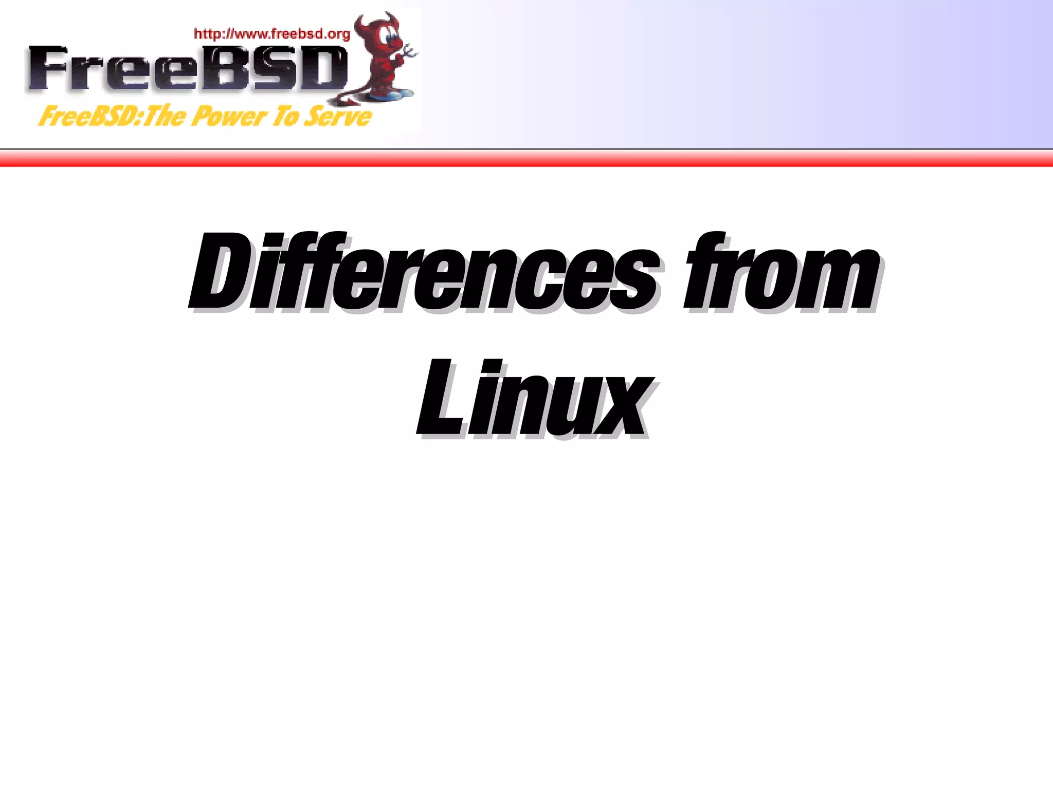 Differences fromDifferences from
LinuxLinux
 