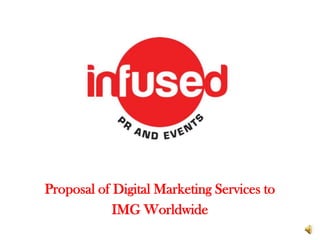 Proposal of Digital Marketing Services to  IMG Worldwide 