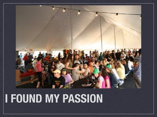 I FOUND MY PASSION
 