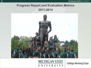 Progress Report and Evaluation Metrics
2011-2014
 
