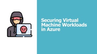 ©2022 Microsoft Security User Group Norway All Rights Reserved #MSUGN
@MsSecUGNorway
github.com/msugn
Securing Virtual
Machine Workloads
in Azure
 