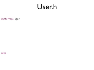 User.h
@interface User




@end
 