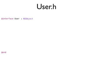 User.h
@interface User : NSObject




@end
 