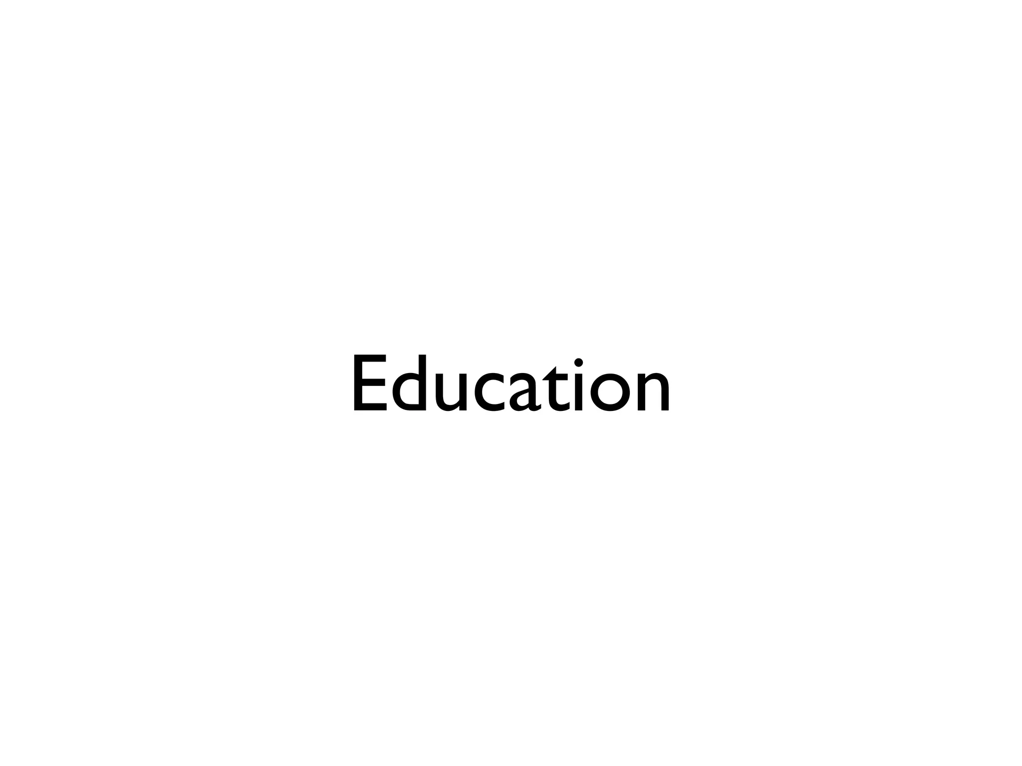 Education
 