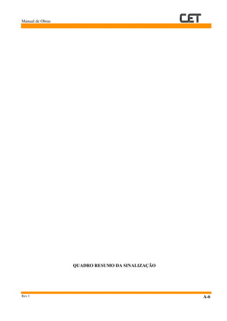Manual de Obras
Rev.1 A-6
QUADRO RESUMO DA SINALIZAÇÃO
 