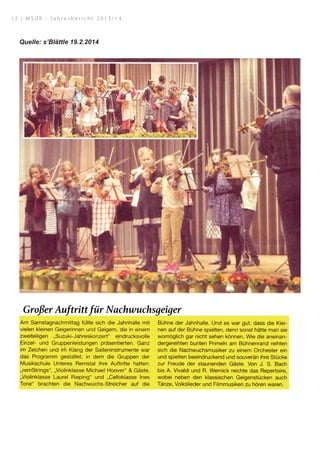Quelle: s’Blättle 19.2.2014
	
  
Großer Auftritt für Nachwuchsgeiger
1 2 | M S U R - J a h r e s b e r i c h t 2 0 1 3 / 1 4
 