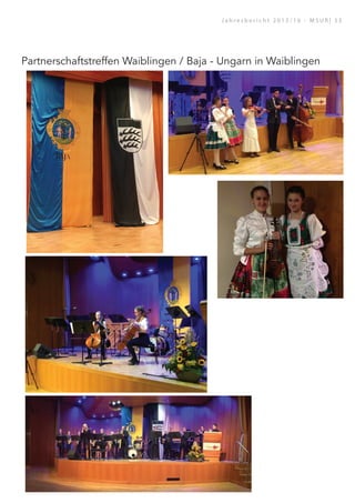 Partnerschaftstreffen Waiblingen / Baja - Ungarn in Waiblingen
J a h r e s b e r i c h t 2 0 1 5 / 1 6 - M S U R | 3 3
 