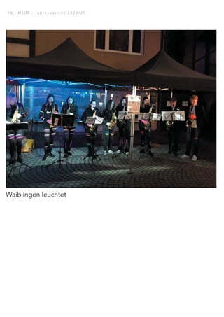 Waiblingen leuchtet
1 6 | M S U R - J a h r e s b e r i c h t 2 0 2 0 / 2 1
 